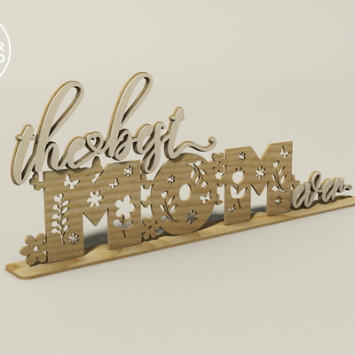 The Best Mom Ever Standing Sign SVG Laser Cut Files  - LaserCutano - 001