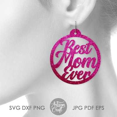 Best mom ever SVG, Laser cut earrings file, mothers day  - Artisan Craft - 002