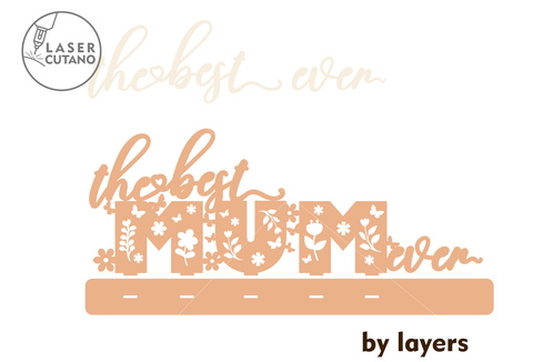 The Best Mom Ever Standing Sign SVG Laser Cut Files  - LaserCutano - 001