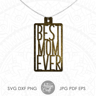 Mothers day earrings cut file showing Best Mom ever quote - Artisan Craft - 004