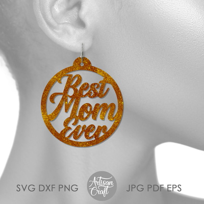 Best mom ever SVG, Laser cut earrings file, mothers day  - Artisan Craft - 003